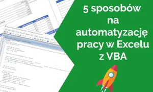 Excel VBA co to - zrozum, jak automatyzacja w Excelu zmienia wszystko