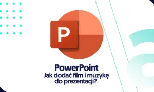 Jak dodać film w PowerPoint? Proste kroki dla każdego użytkownika
