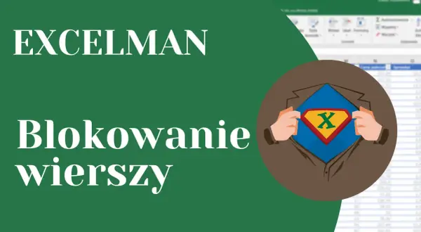 Jak zablokować wiersz w Excelu, aby nie stracić ważnych danych
