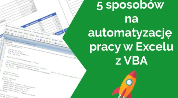 Excel VBA co to - zrozum, jak automatyzacja w Excelu zmienia wszystko